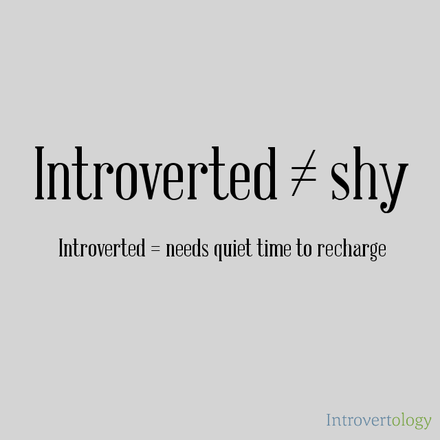 Introverted is not the same as shy