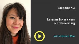 One introvert's year of saying yes extroverting Jessica Pan podcast interview episode 42