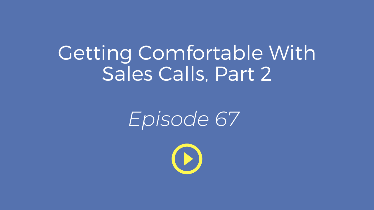Getting comfortable with sales calls, part 2